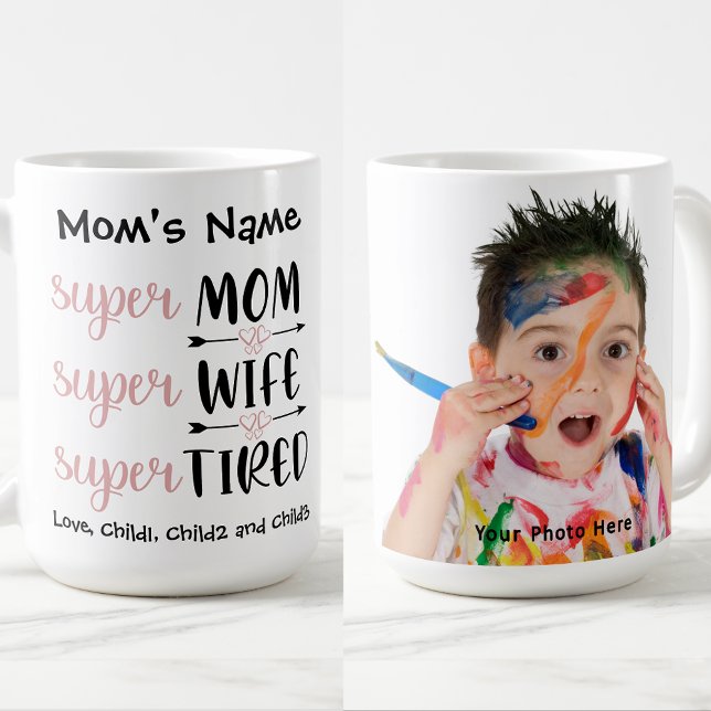 SuperMom Super Wife Super Tired Customizable Photo Coffee Mug (Creator Uploaded)