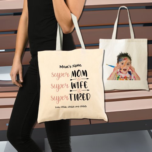 SuperMom Super Wife Super Tired Customizable Photo Tote Bag