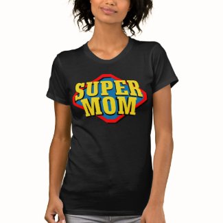 Supermom Tee Shirts