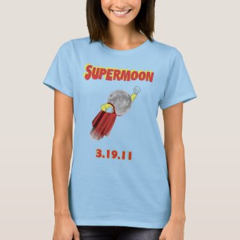 Supermoon - March 19  2011 T-shirt by zarenmusic at Zazzle