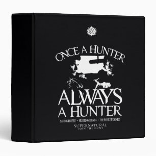 Supernatural "Once a Hunter, Always a Hunter" 3 Ring Binder