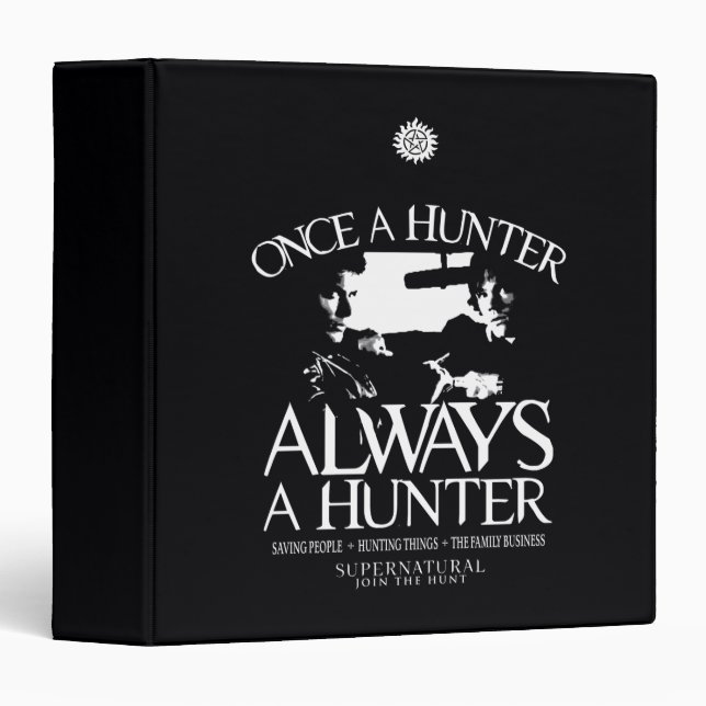 Supernatural "Once a Hunter, Always a Hunter" 3 Ring Binder (Front/Spine)