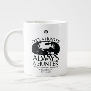 Supernatural "Once a Hunter, Always a Hunter" Giant Coffee Mug