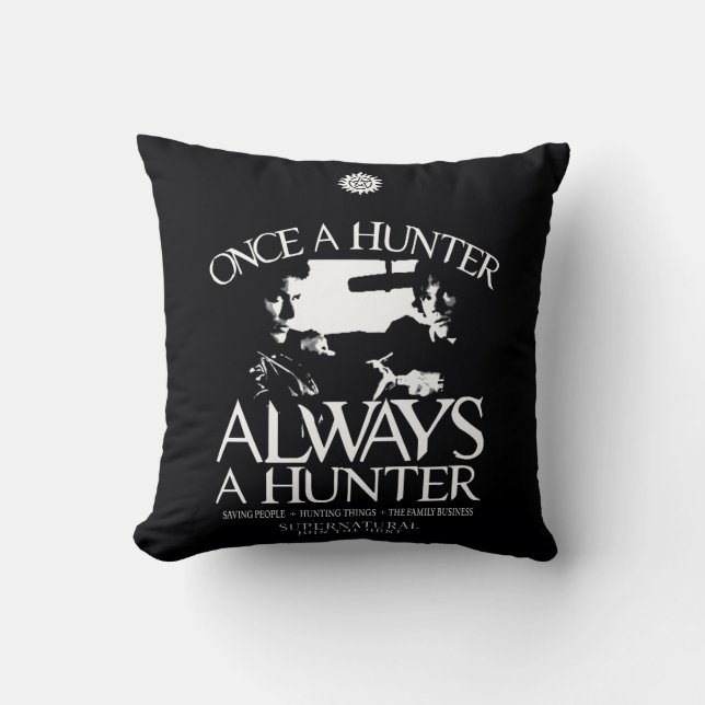 Supernatural "Once a Hunter, Always a Hunter" Throw Pillow (Front)