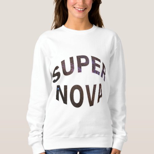Supernova for Space Travelers Sweatshirt