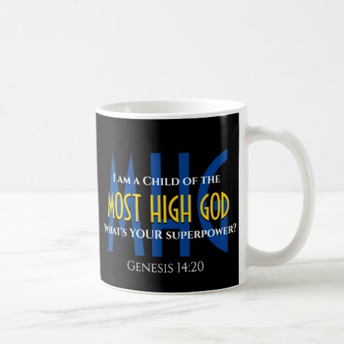Superpower Christian CHILD OF MOST HIGH GOD Coffee Mug