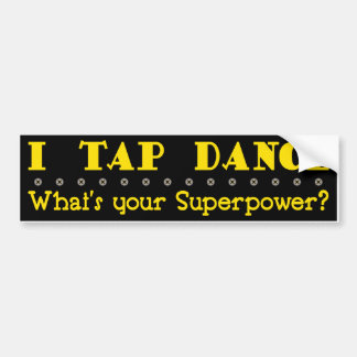 Superpower Tap Dance Bumper Sticker