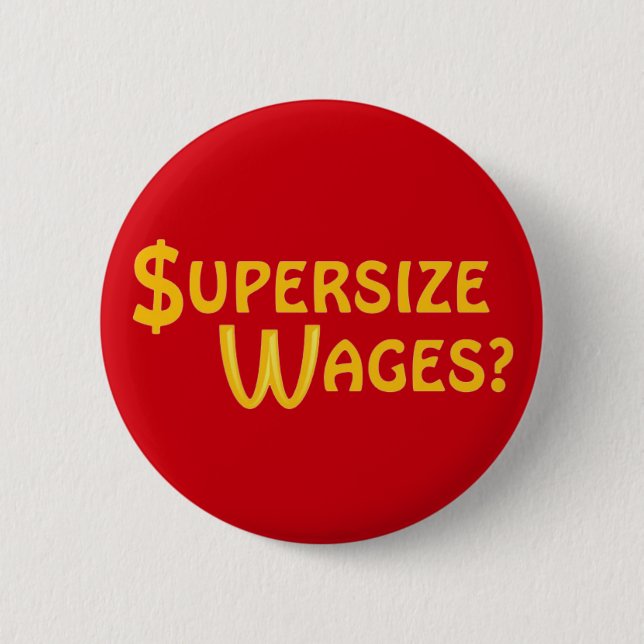 Supersize Wages? Button (Front)
