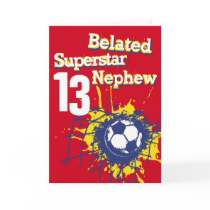 Superstar Nephew 13th belated birthday soccer red Card
