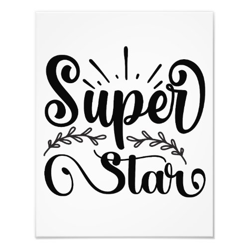 Superstar Unleash Your Inner Star Photo Print