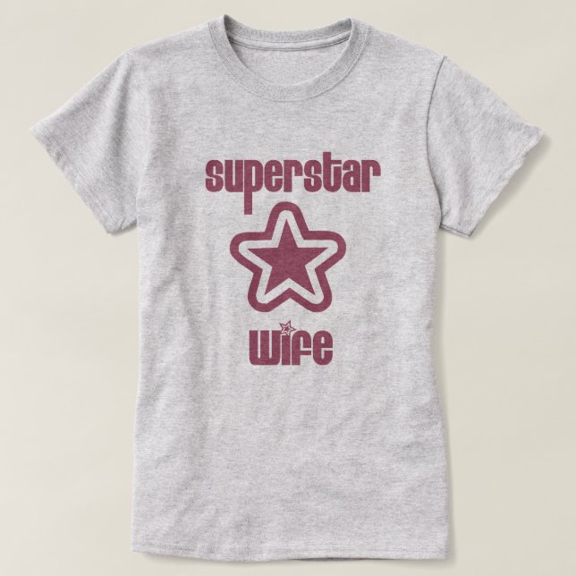 Superstar Wife T-Shirt (Design Front)