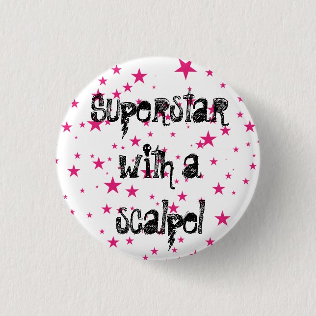 superstar with a scalpel pinback button (Front)