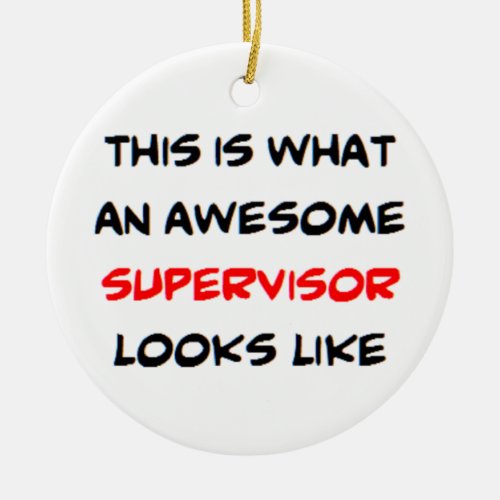 supervisor awesome ceramic ornament