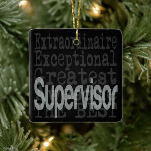 Supervisor Extraordinaire Ceramic Ornament