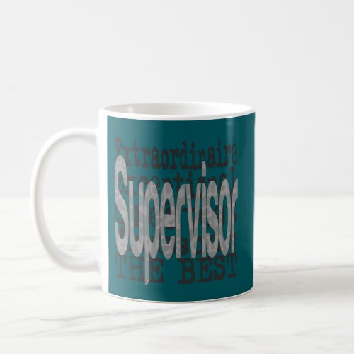 Supervisor Extraordinaire Coffee Mug