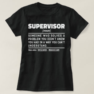 Supervisor Noun Definition Managing Dad Sarcasm T-Shirt
