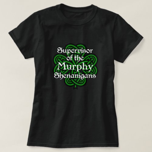 Supervisor of the Shenanigans Celtic St Patricks  T_Shirt