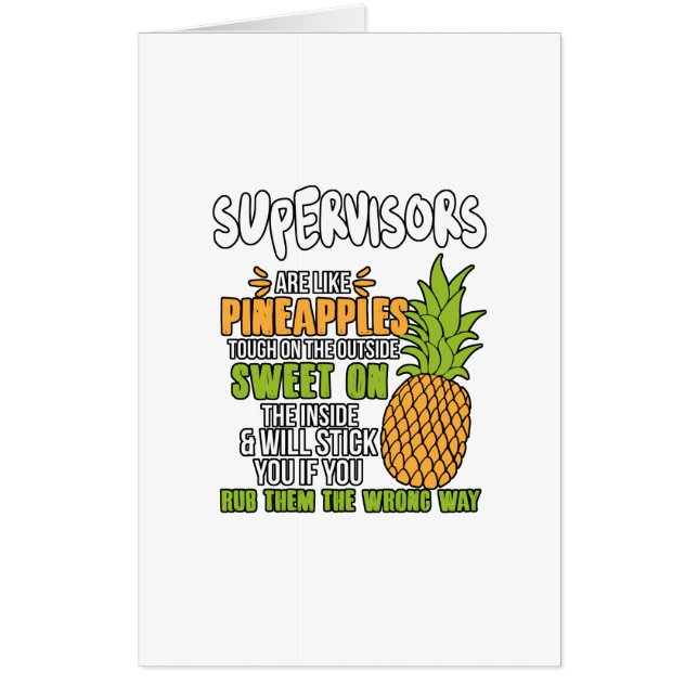 Supervisors Are Like Pineapples. Card (Front)