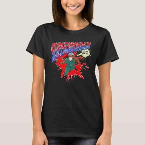 SUPERWOMAN Medic Nurse Doctor to the rescue T_Shirt