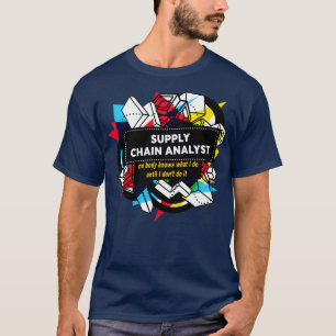 SUPPLY CHAIN ANALYST T-Shirt