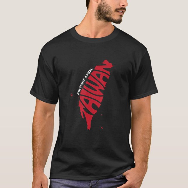 Support A Free Taiwan Geopolitics World Politics T-Shirt (Front)