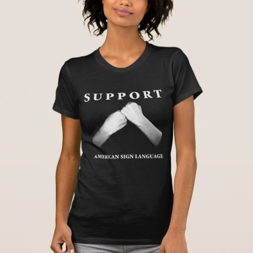 Support American Sign Language front 7 T_Shirt