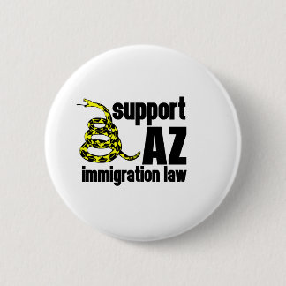 support AZ immigration law Pinback Button