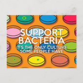 SUPPORT BACTERIA Funny Science Quote Postcard (Front)