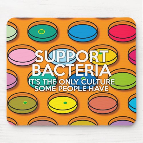 SUPPORT BACTERIA Medical Science Mouse Pad