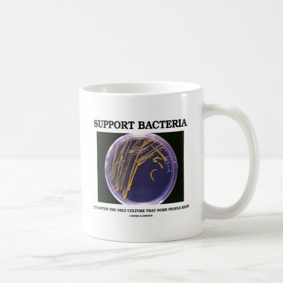 Support Bacteria Often Only Culture Some People Coffee Mug
