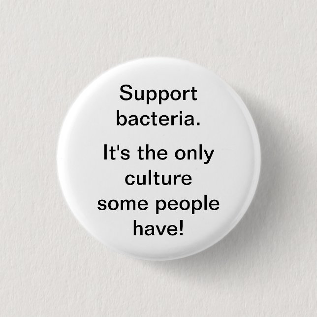 Support Bacteria Pinback Button (Front)