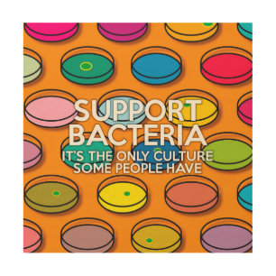 SUPPORT BACTERIA WOOD WALL ART