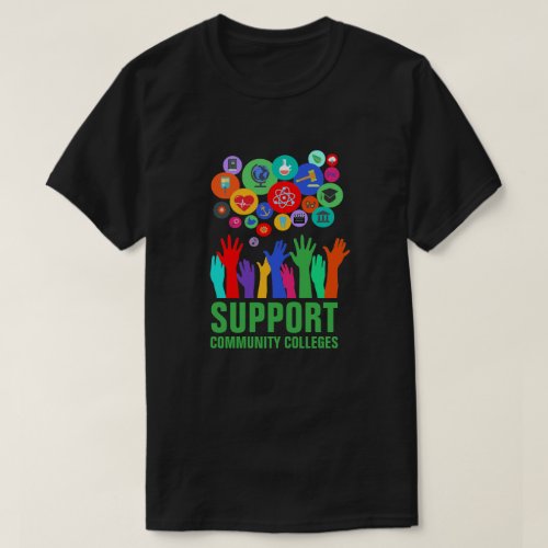 Support Community Colleges Access Education T_Shirt