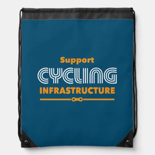 Support Cycling Infrastructure Drawstring Bag