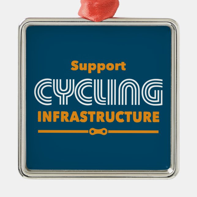 Support Cycling Infrastructure Metal Ornament (Front)