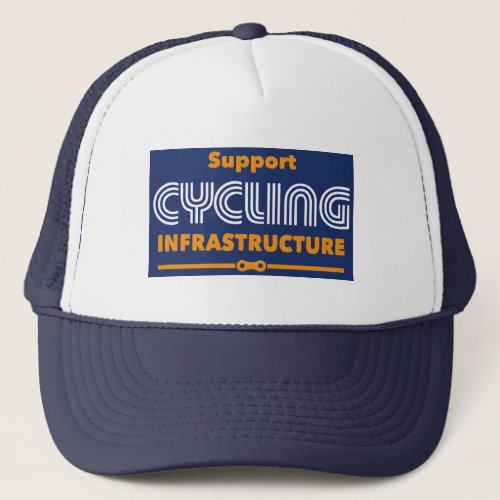 Support Cycling Infrastructure Trucker Hat