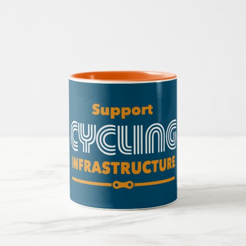 Support Cycling Infrastructure Two_Tone Coffee Mug