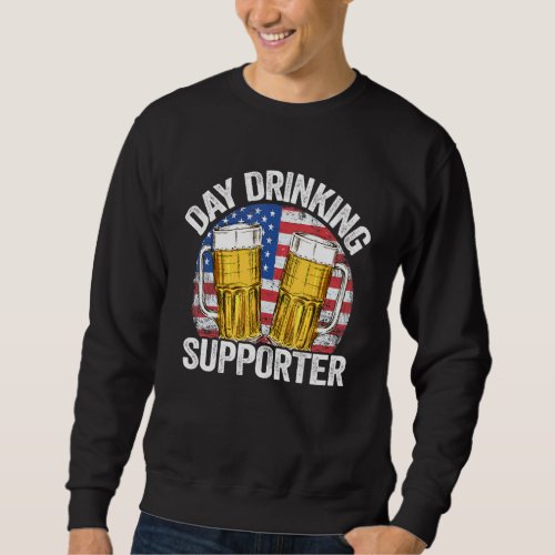Support Day Drinking Supporter You Had Me At Day D Sweatshirt