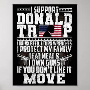 Support Donald Trump I Drink Beer I Turn Wrenches Poster