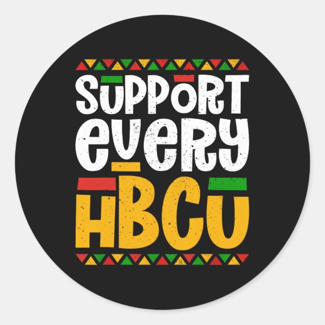 Support Every Hbcu Historical Black College Studen Classic Round Sticker (Front)