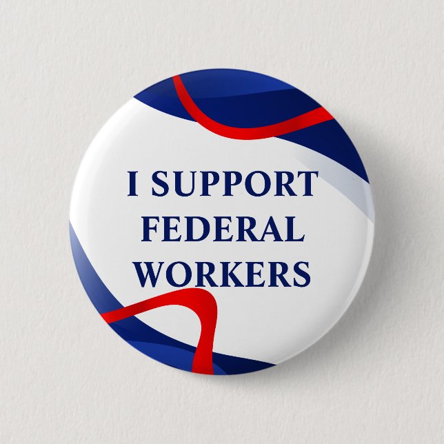 Support Federal Workers Anti Trump Accessory Button (Front)