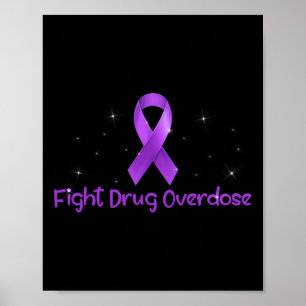 Support Fight Drug Overdose Opioid Awareness For M Poster