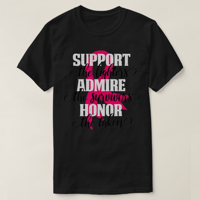 Support Fighters Admire Survivors Honor Taken Brea T-Shirt (Design Front)