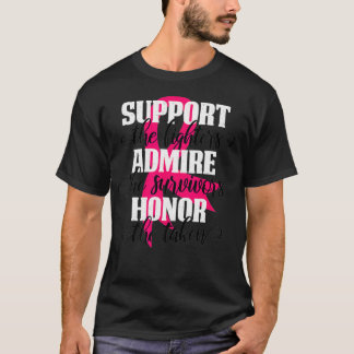 Support Fighters Admire Survivors Honor Taken Brea T-Shirt