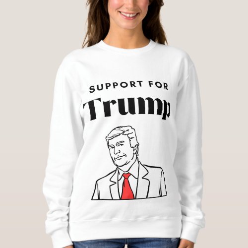 Support For Trump Sweatshirt