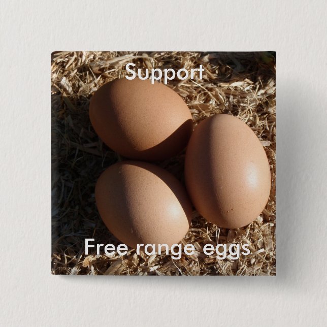 Support Free range eggs badge Pinback Button (Front)