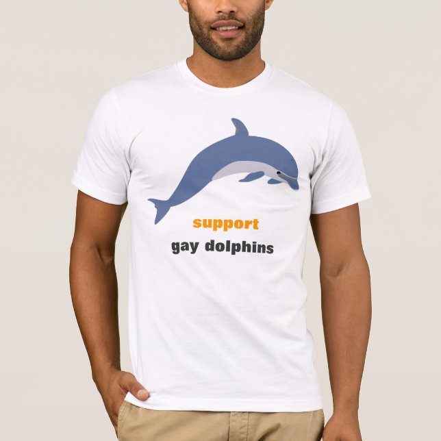 support gay dolphins T-Shirt (Front)