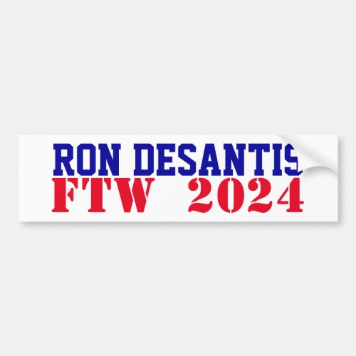 Support GOP For the Win Ron DeSantis FTW 2024 Bumper Sticker