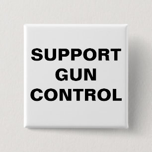 SUPPORT GUN CONTROL PINBACK BUTTON