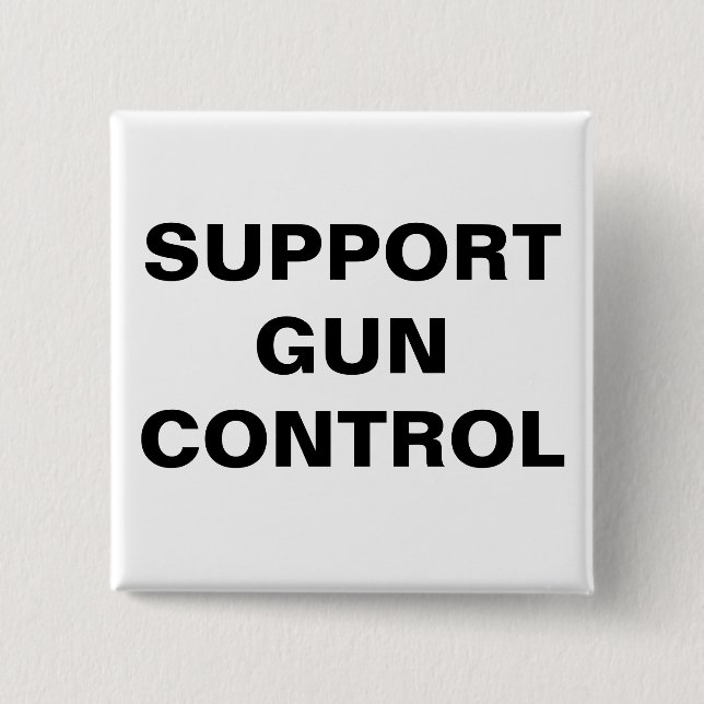 SUPPORT GUN CONTROL PINBACK BUTTON (Front)